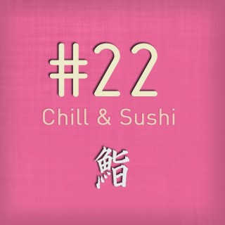 PoGo's Chill - Vol 22 (Chill & Sushi)